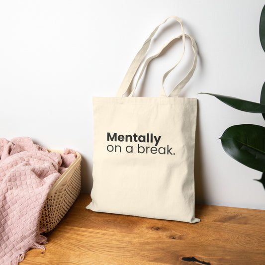 Mentally on a Break Tote Bag – Aesthetic Minimal Self-Care Canvas Bag (Beige)