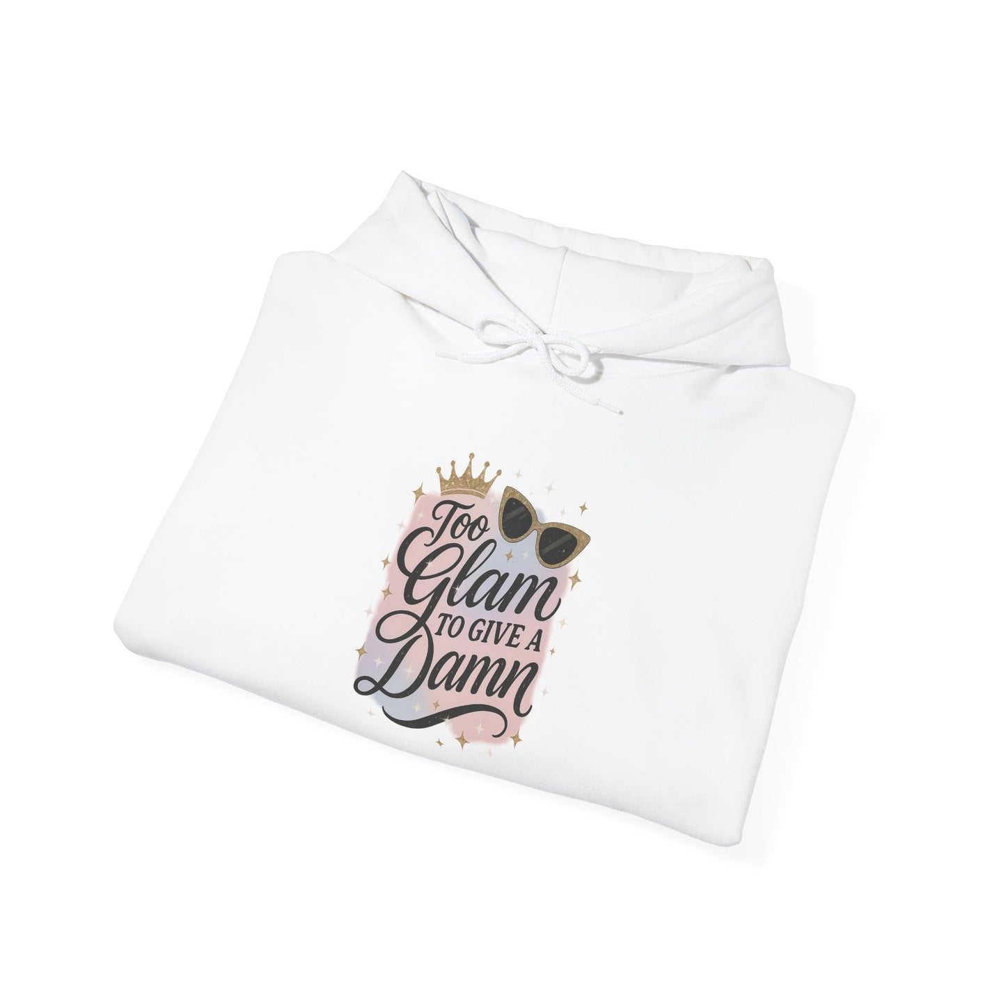 Too Glam To Give a Damn Hoodie – Sassy Aesthetic Hoodie for Confident Girls | Bloomera
