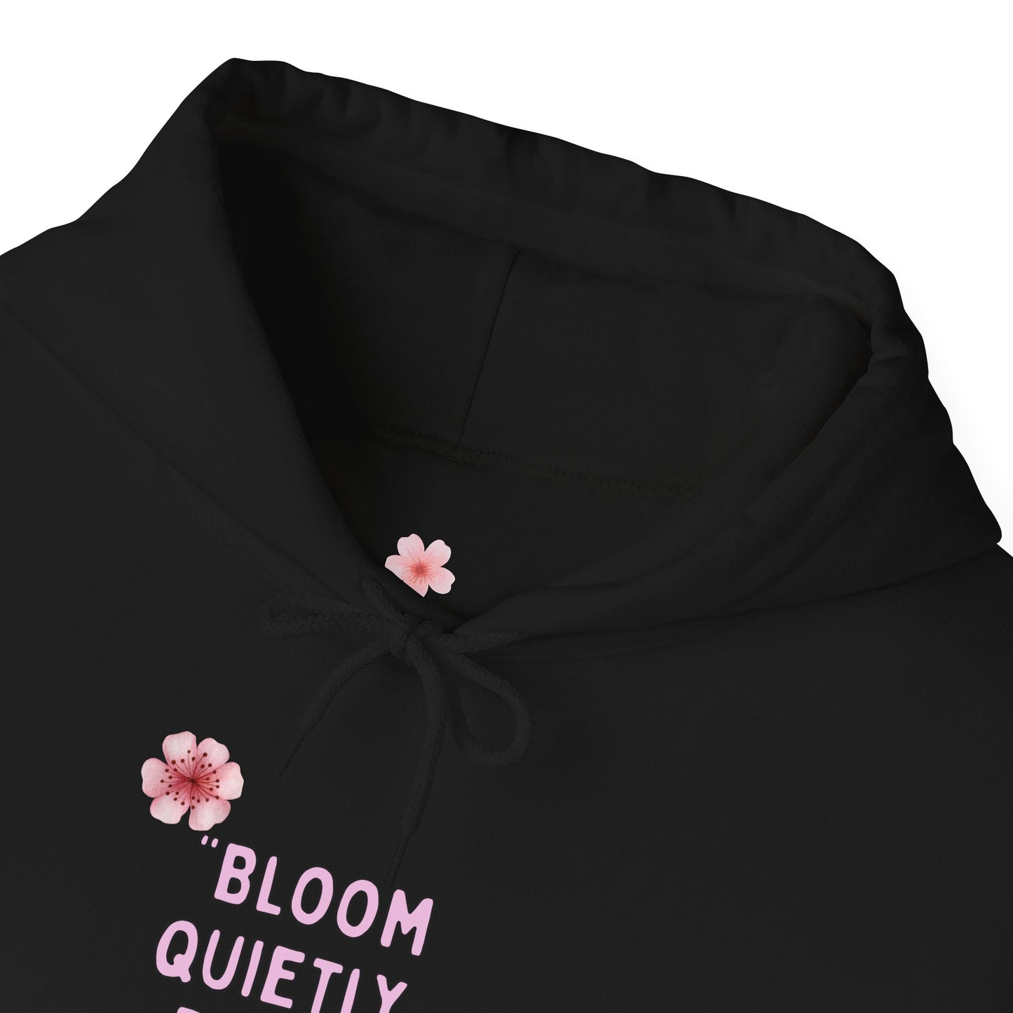 Bloom Quietly Bloom Wildly Hoodie | Bloomera