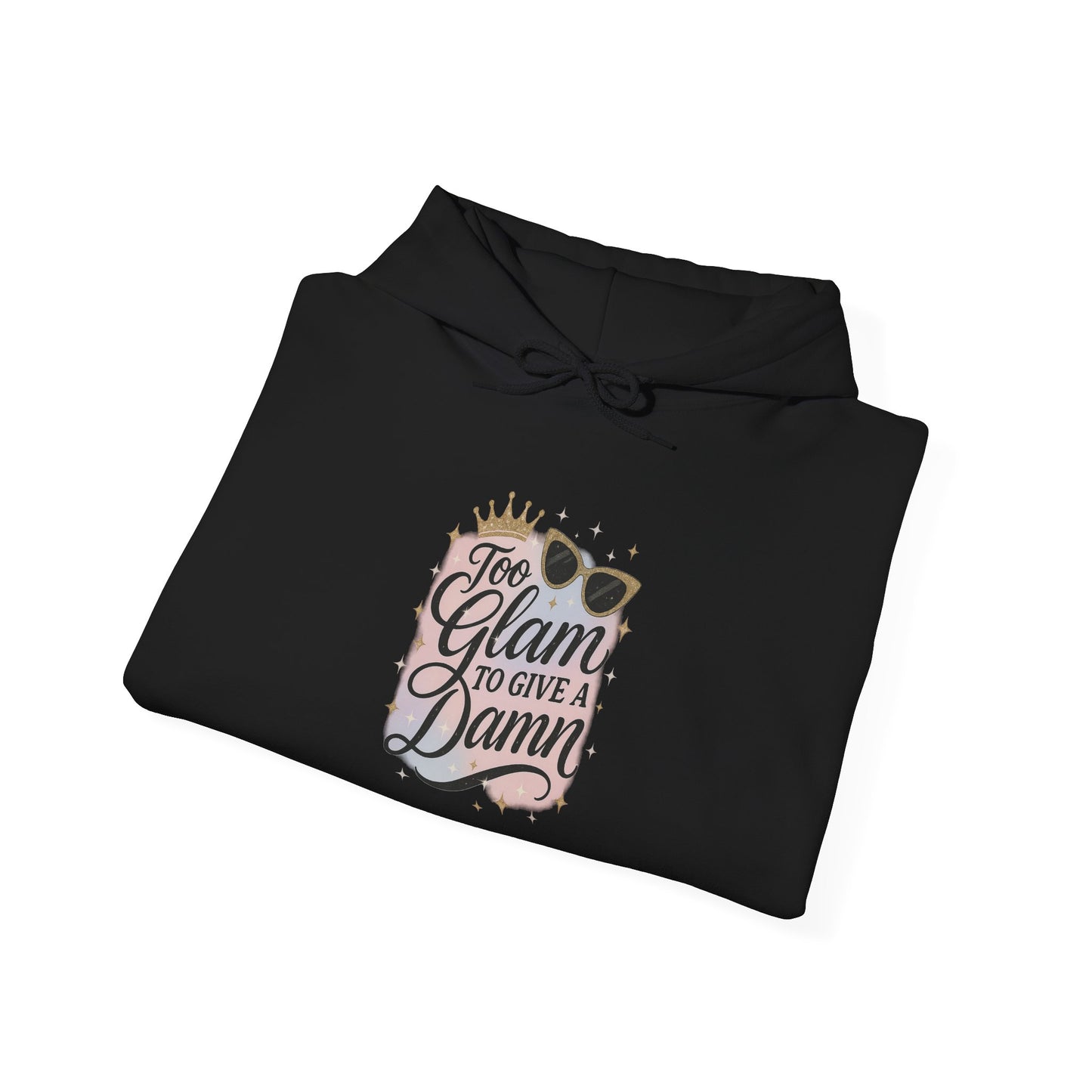 Too Glam To Give a Damn Hoodie – Sassy Aesthetic Hoodie for Confident Girls | Bloomera