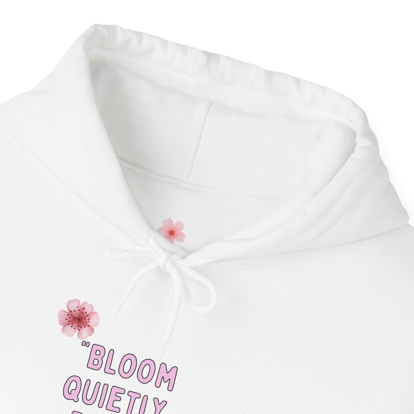 Bloom Quietly Bloom Wildly Hoodie | Bloomera