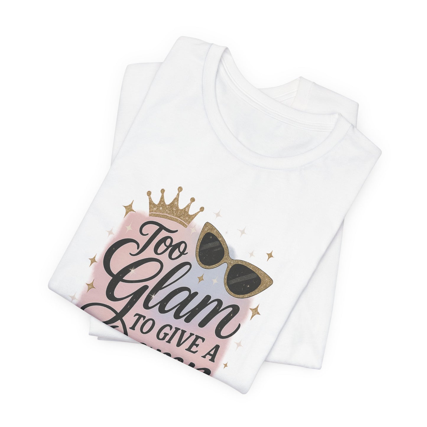 Too Glam To Give A Damn Tee 💅 | Bloomera Edition