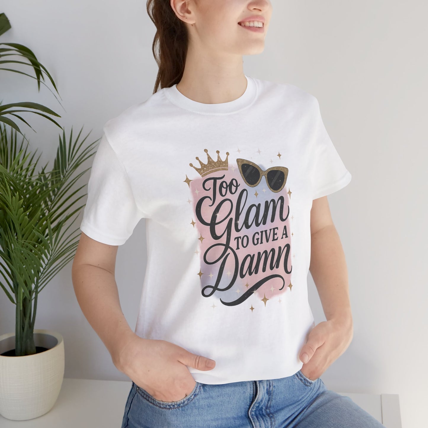 Too Glam To Give A Damn Tee 💅 | Bloomera Edition