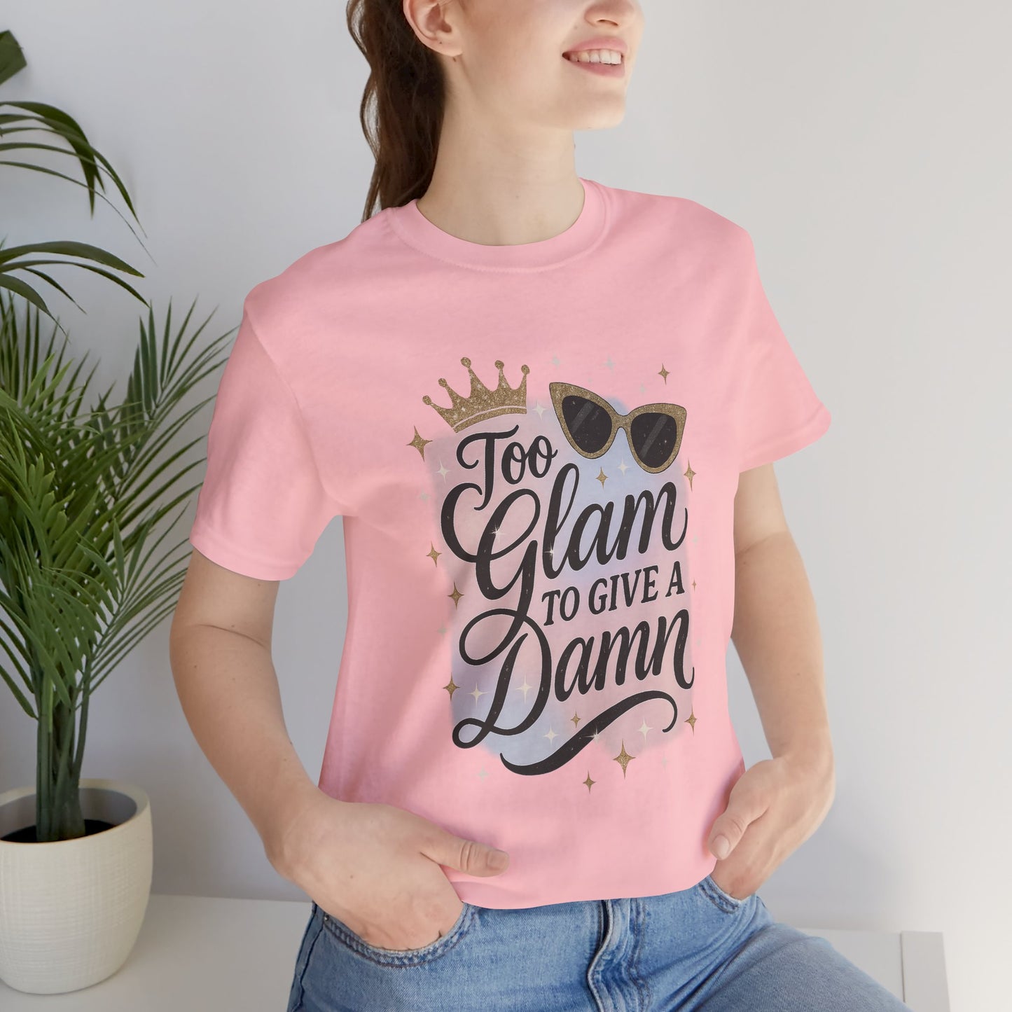 Too Glam To Give A Damn Tee 💅 | Bloomera Edition